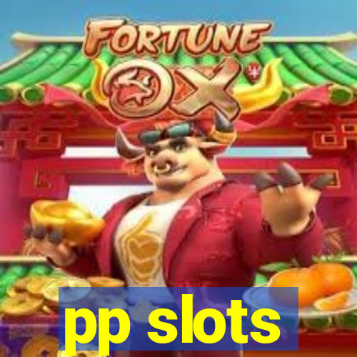 pp slots